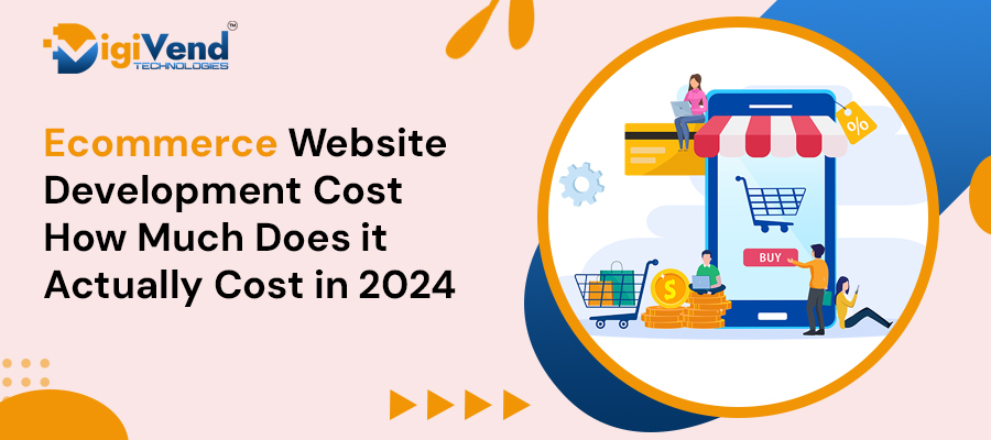 How Much Does E-commerce Website Development Cost in 2024?