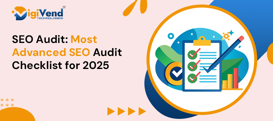 SEO Audit : Advanced SEO Checklist For 2025